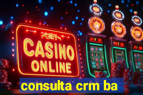 consulta crm ba